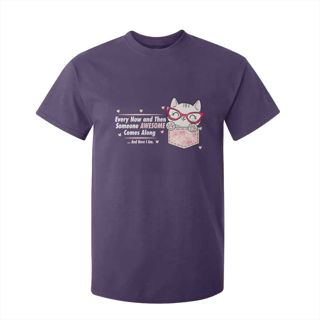 Funny Sarcastic T Shirt For Kid Every Now And Then Someone Awsome TS12 Purple Print Your Wear
