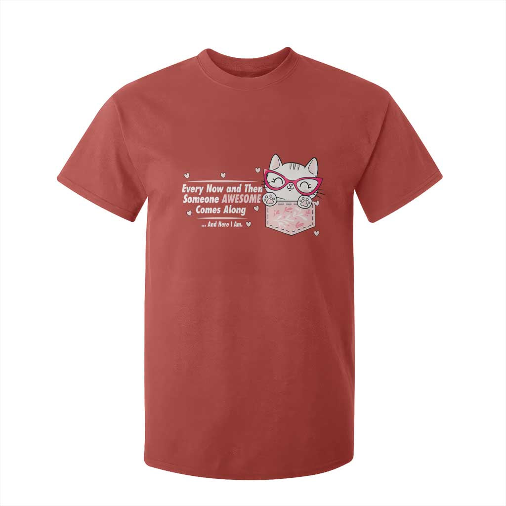 Funny Sarcastic T Shirt For Kid Every Now And Then Someone Awsome TS12 Red Print Your Wear