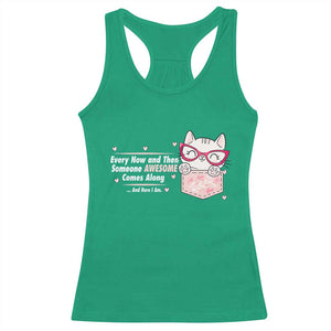 Funny Sarcastic Racerback Tank Top Every Now And Then Someone Awsome TS12 Irish Green Print Your Wear