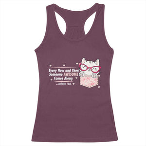 Funny Sarcastic Racerback Tank Top Every Now And Then Someone Awsome TS12 Maroon Print Your Wear