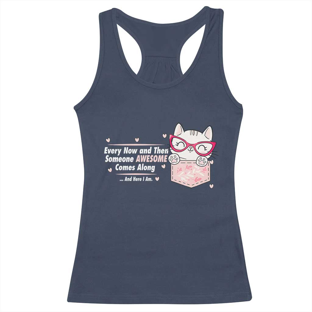 Funny Sarcastic Racerback Tank Top Every Now And Then Someone Awsome TS12 Navy Print Your Wear