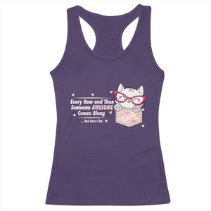Funny Sarcastic Racerback Tank Top Every Now And Then Someone Awsome TS12 Purple Print Your Wear