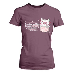Funny Sarcastic T Shirt For Women Every Now And Then Someone Awsome TS12 Maroon Print Your Wear