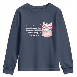 Funny Sarcastic Youth Sweatshirt Every Now And Then Someone Awsome TS12 Navy Print Your Wear