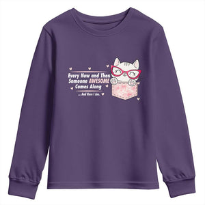 Funny Sarcastic Youth Sweatshirt Every Now And Then Someone Awsome TS12 Purple Print Your Wear