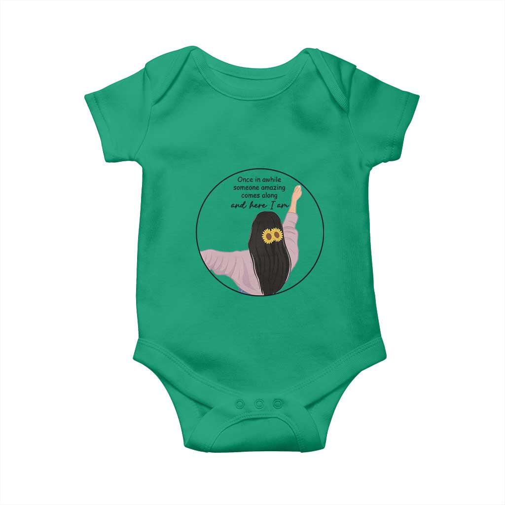 Funny Self Love Quote Baby Onesie Once In A While Someone Amazing Here I Am Gift TS12 Irish Green Print Your Wear