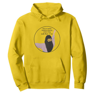 Funny Self Love Quote Hoodie Once In A While Someone Amazing Here I Am Gift TS12 Daisy Print Your Wear