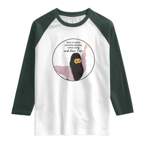 Funny Self Love Quote Raglan Shirt Once In A While Someone Amazing Here I Am Gift TS12 White Dark Forest Green Print Your Wear