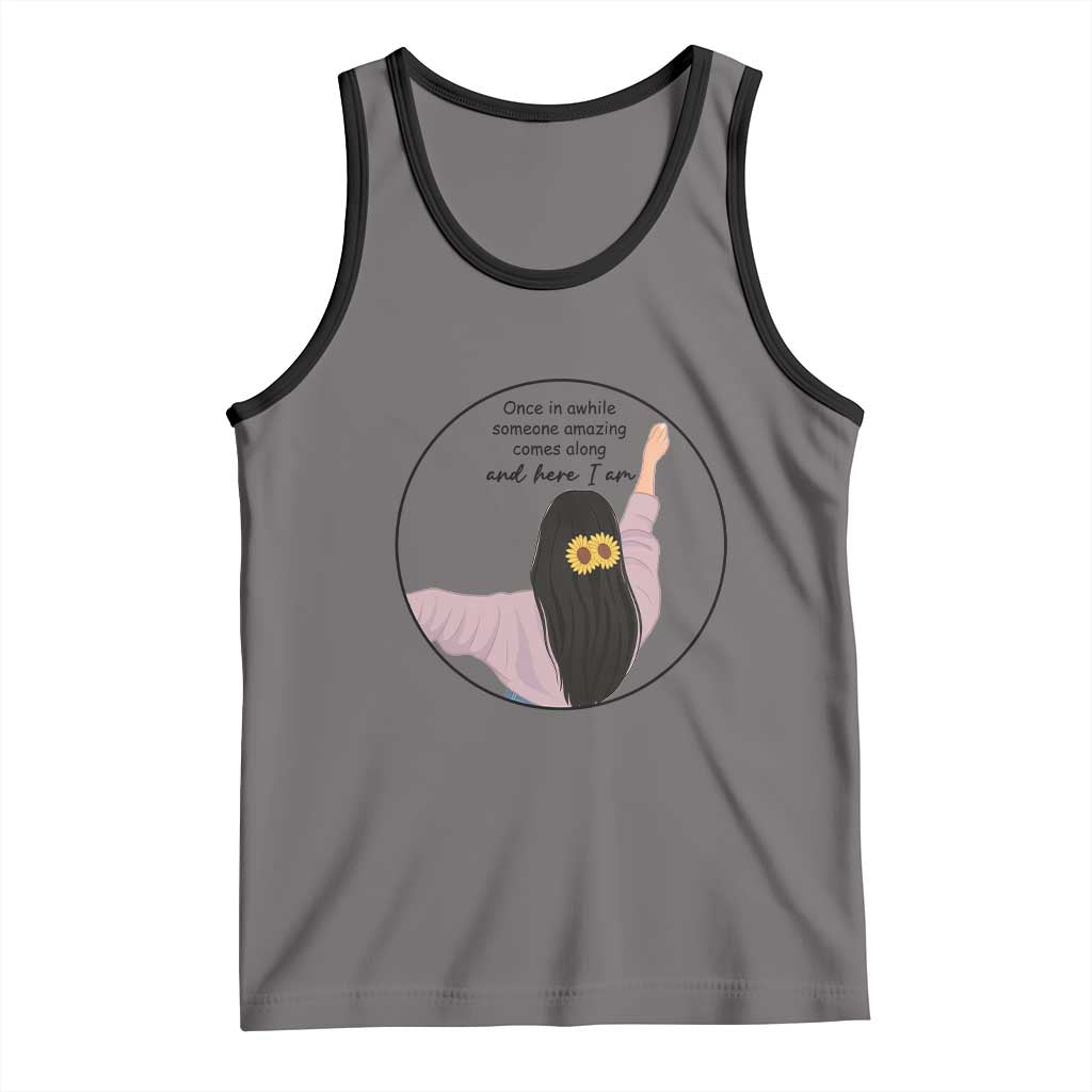 Funny Self Love Quote Tank Top Once In A While Someone Amazing Here I Am Gift TS12 Deep Heather Black Print Your Wear