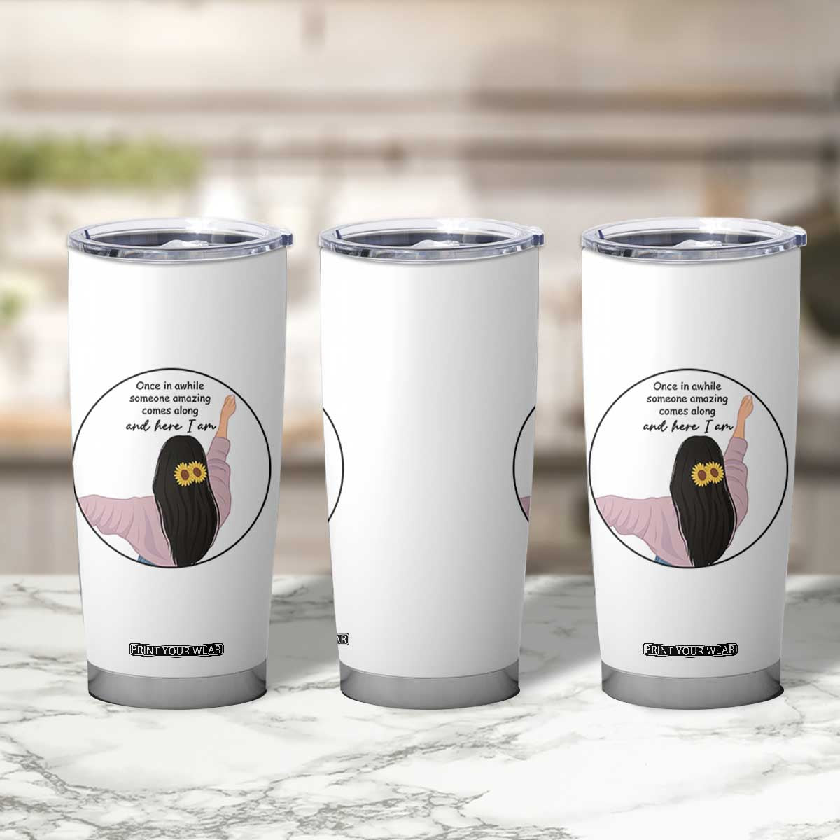 Funny Self Love Quote Tumbler Cup Once In A While Someone Amazing Here I Am Gift TS12 Print Your Wear