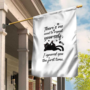 Sarcasm Humor Cat Attitude Garden Flag Ignored You The First Time TS12 Print Your Wear