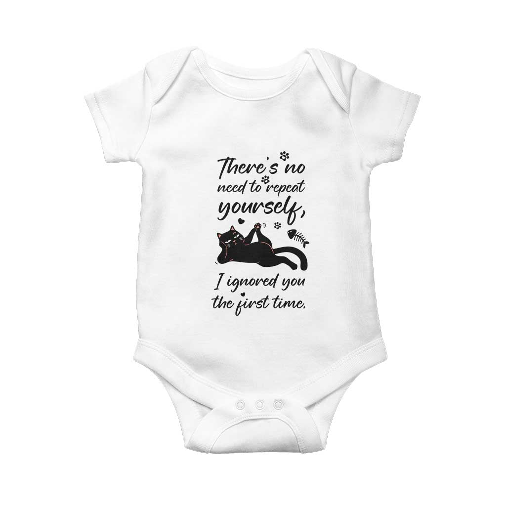 Sarcasm Humor Cat Attitude Baby Onesie Ignored You The First Time TS12 White Print Your Wear
