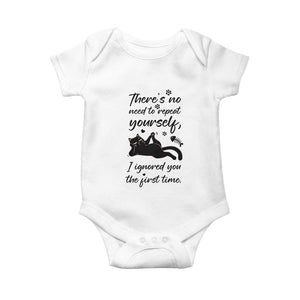 Sarcasm Humor Cat Attitude Baby Onesie Ignored You The First Time TS12 White Print Your Wear