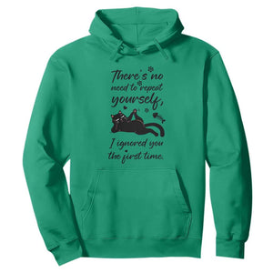 Sarcasm Humor Cat Attitude Hoodie Ignored You The First Time TS12 Irish Green Print Your Wear