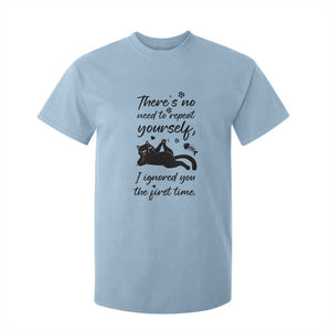 Sarcasm Humor Cat Attitude T Shirt For Kid Ignored You The First Time TS12 Light Blue Print Your Wear