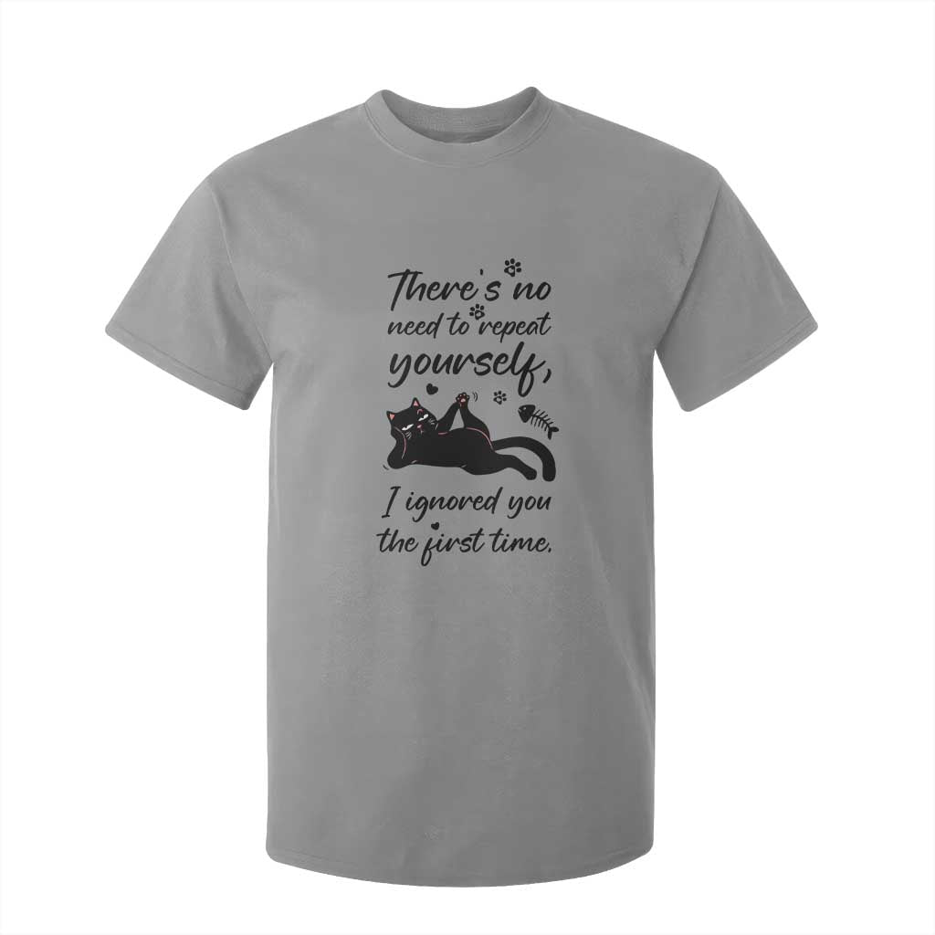 Sarcasm Humor Cat Attitude T Shirt For Kid Ignored You The First Time TS12 Sport Gray Print Your Wear