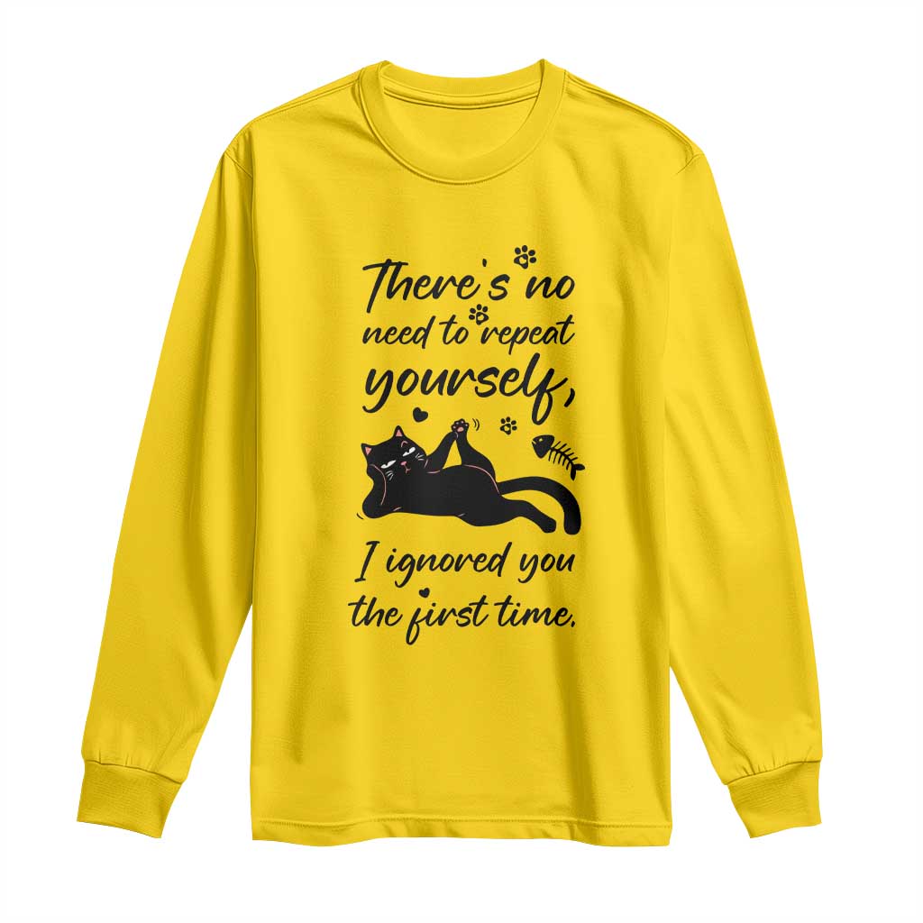 Sarcasm Humor Cat Attitude Long Sleeve Shirt Ignored You The First Time TS12 Daisy Print Your Wear