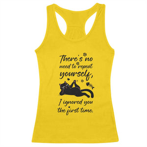 Sarcasm Humor Cat Attitude Racerback Tank Top Ignored You The First Time TS12 Daisy Print Your Wear