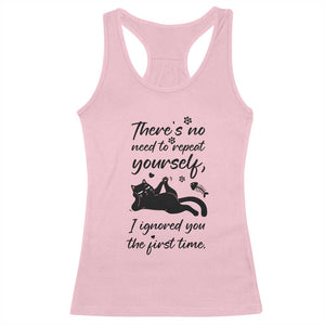 Sarcasm Humor Cat Attitude Racerback Tank Top Ignored You The First Time TS12 Light Pink Print Your Wear