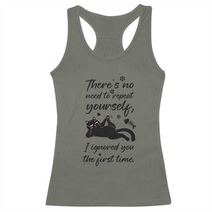 Sarcasm Humor Cat Attitude Racerback Tank Top Ignored You The First Time TS12 Military Green Print Your Wear