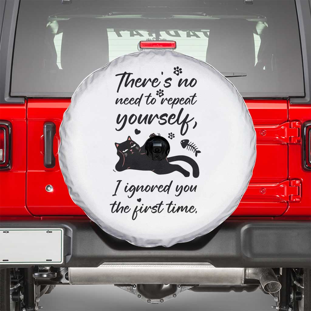 Sarcasm Humor Cat Attitude Spare Tire Cover Ignored You The First Time TS12 White Print Your Wear