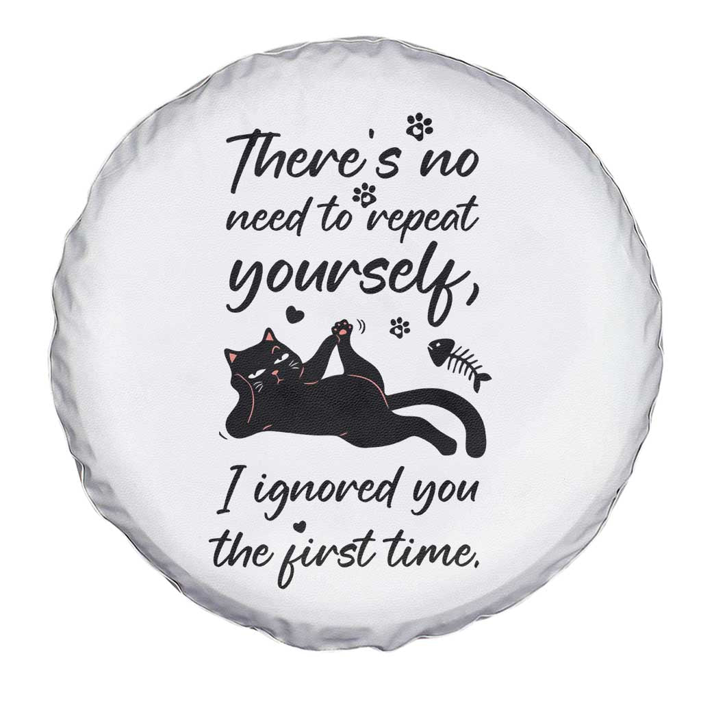 Sarcasm Humor Cat Attitude Spare Tire Cover Ignored You The First Time TS12 Print Your Wear