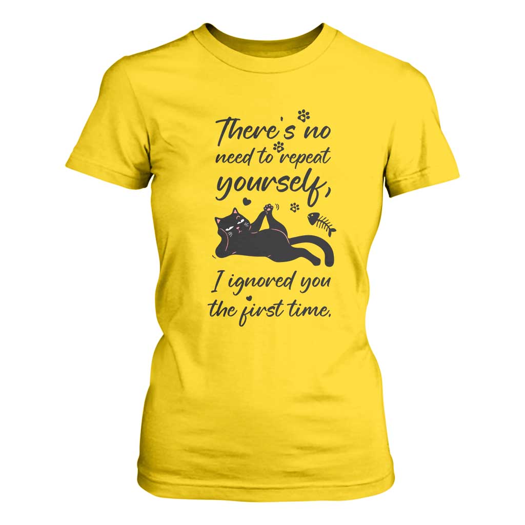 Sarcasm Humor Cat Attitude T Shirt For Women Ignored You The First Time TS12 Daisy Print Your Wear