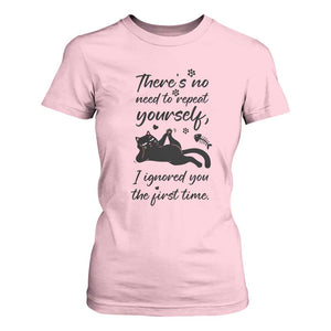 Sarcasm Humor Cat Attitude T Shirt For Women Ignored You The First Time TS12 Light Pink Print Your Wear