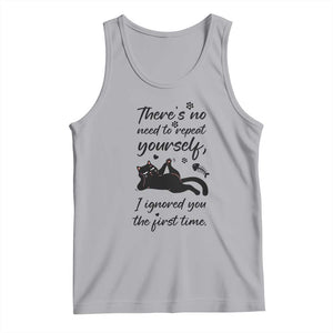 Sarcasm Humor Cat Attitude Tank Top Ignored You The First Time TS12 Athletic Heather Print Your Wear