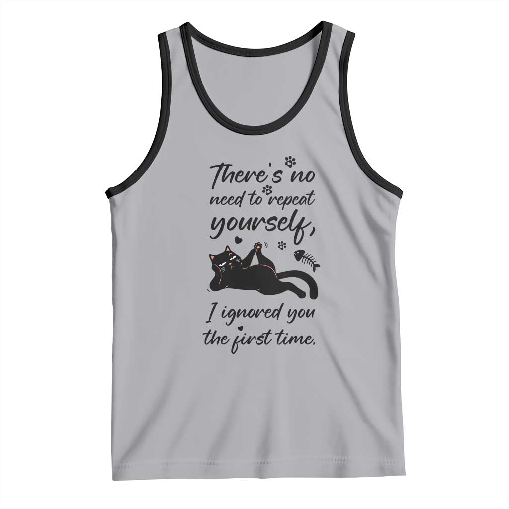 Sarcasm Humor Cat Attitude Tank Top Ignored You The First Time TS12 Athletic Heather Black Print Your Wear