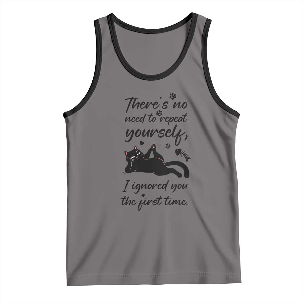Sarcasm Humor Cat Attitude Tank Top Ignored You The First Time TS12 Deep Heather Black Print Your Wear