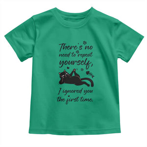 Sarcasm Humor Cat Attitude Toddler T Shirt Ignored You The First Time TS12 Irish Green Print Your Wear