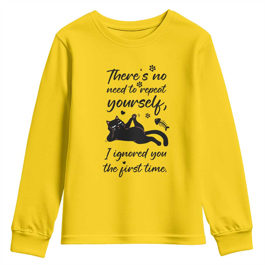 Sarcasm Humor Cat Attitude Youth Sweatshirt Ignored You The First Time TS12 Daisy Print Your Wear