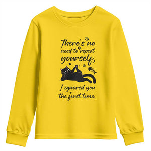 Sarcasm Humor Cat Attitude Youth Sweatshirt Ignored You The First Time TS12 Daisy Print Your Wear