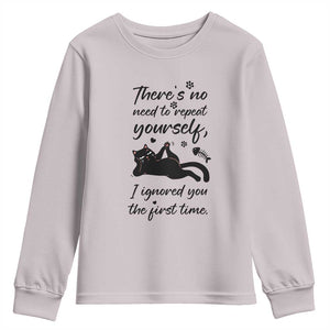 Sarcasm Humor Cat Attitude Youth Sweatshirt Ignored You The First Time TS12 Ice Gray Print Your Wear