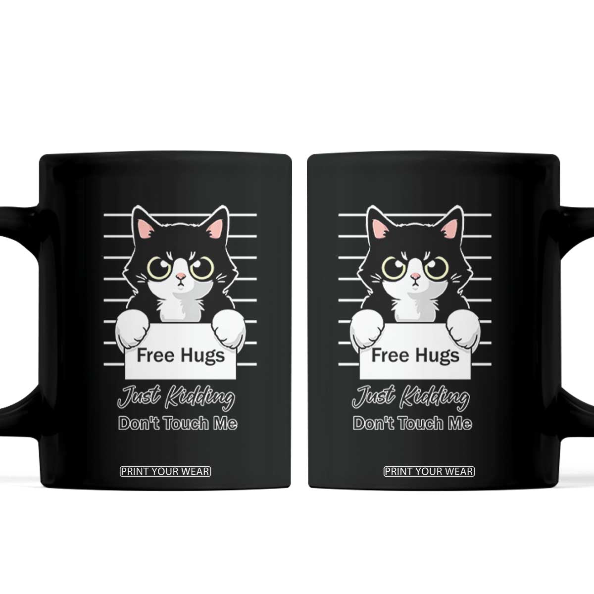 Funny Black Cat Quote Coffee Mug Free Hugs Just Kidding Do Not Touch Me TS12 Black Print Your Wear