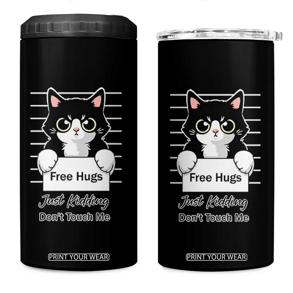Funny Black Cat Quote 4 in 1 Can Cooler Tumbler Free Hugs Just Kidding Do Not Touch Me TS12 One Size: 16 oz Black Print Your Wear