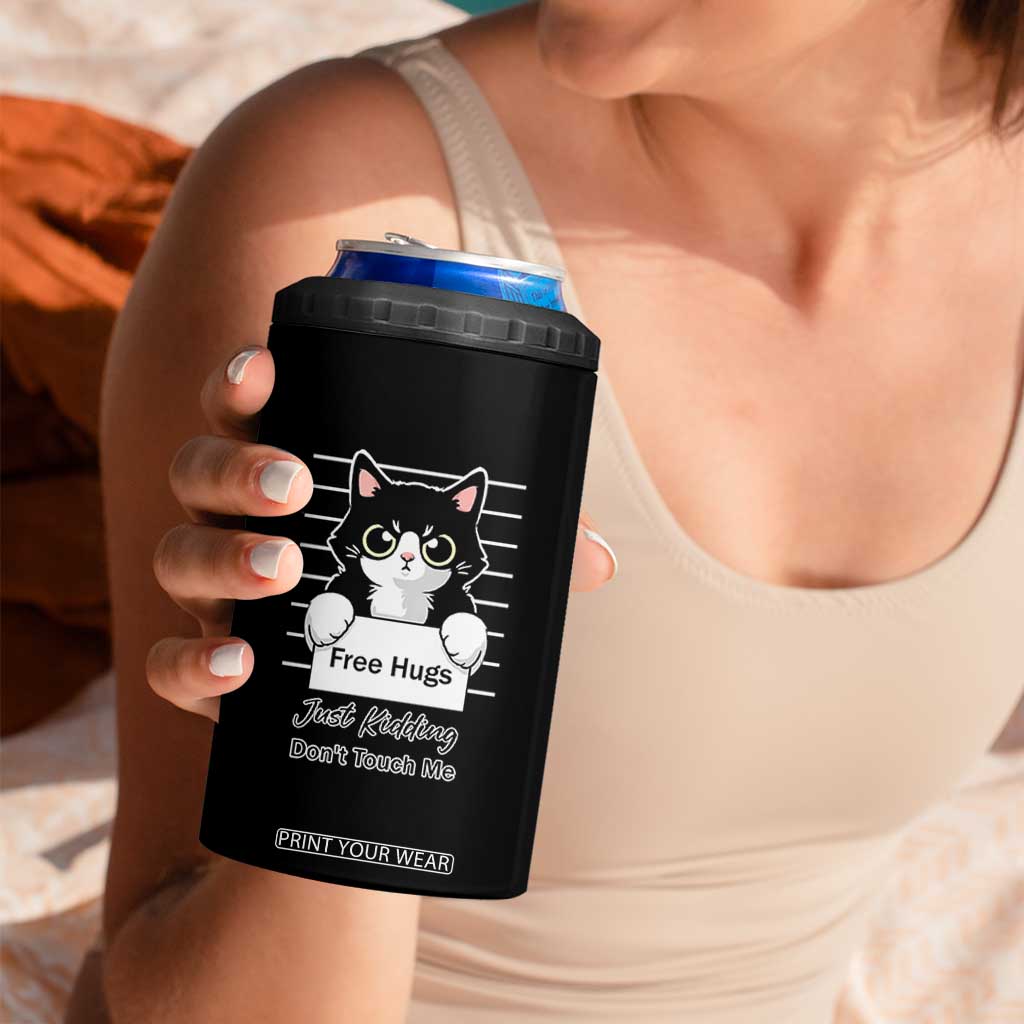 Funny Black Cat Quote 4 in 1 Can Cooler Tumbler Free Hugs Just Kidding Do Not Touch Me TS12 Print Your Wear