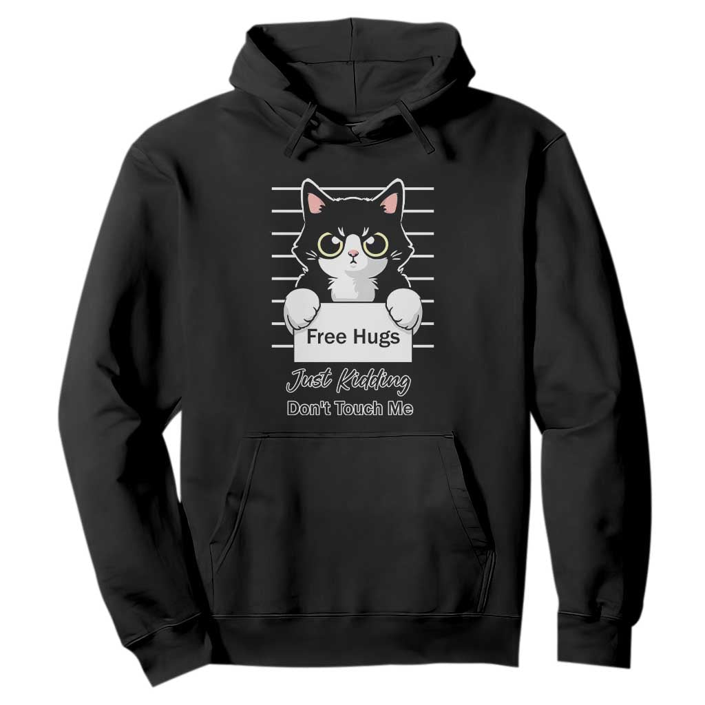 Funny Black Cat Quote Hoodie Free Hugs Just Kidding Do Not Touch Me TS12 Black Print Your Wear