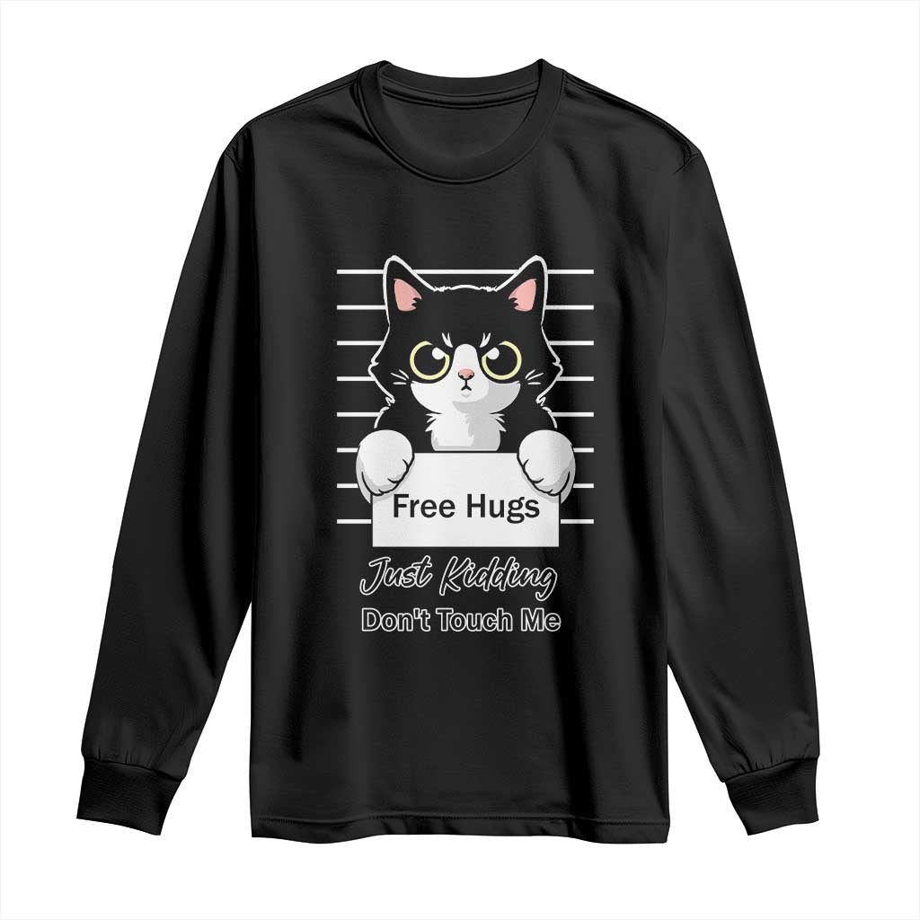 Funny Black Cat Quote Long Sleeve Shirt Free Hugs Just Kidding Do Not Touch Me TS12 Black Print Your Wear