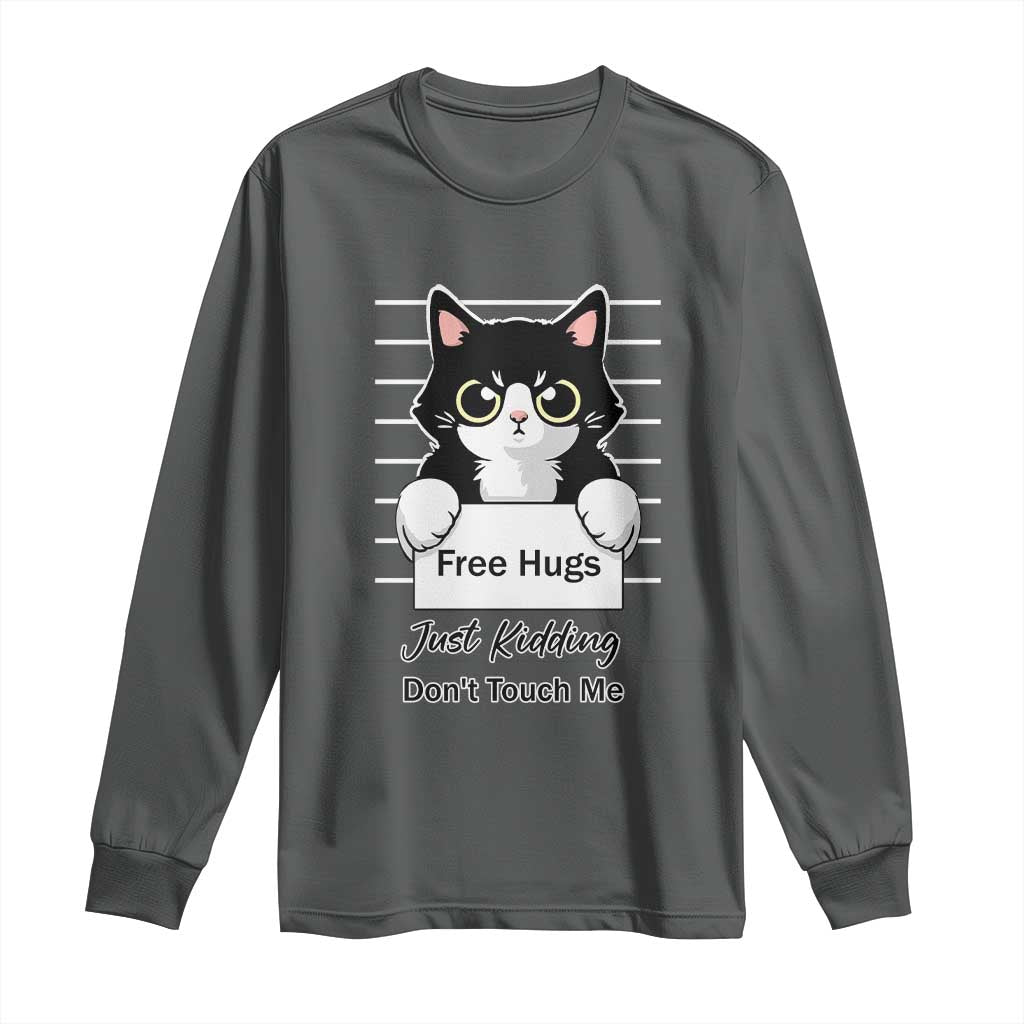 Funny Black Cat Quote Long Sleeve Shirt Free Hugs Just Kidding Do Not Touch Me TS12 Dark Heather Print Your Wear
