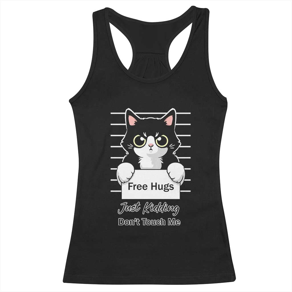 Funny Black Cat Quote Racerback Tank Top Free Hugs Just Kidding Do Not Touch Me TS12 Black Print Your Wear