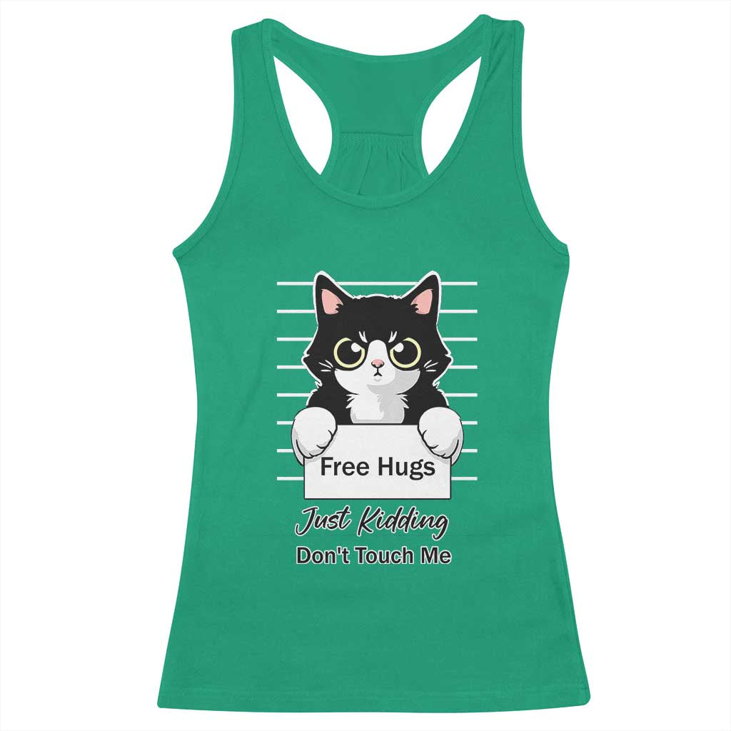 Funny Black Cat Quote Racerback Tank Top Free Hugs Just Kidding Do Not Touch Me TS12 Irish Green Print Your Wear
