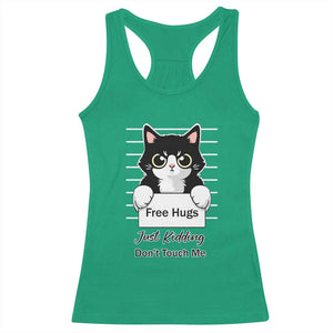 Funny Black Cat Quote Racerback Tank Top Free Hugs Just Kidding Do Not Touch Me TS12 Irish Green Print Your Wear