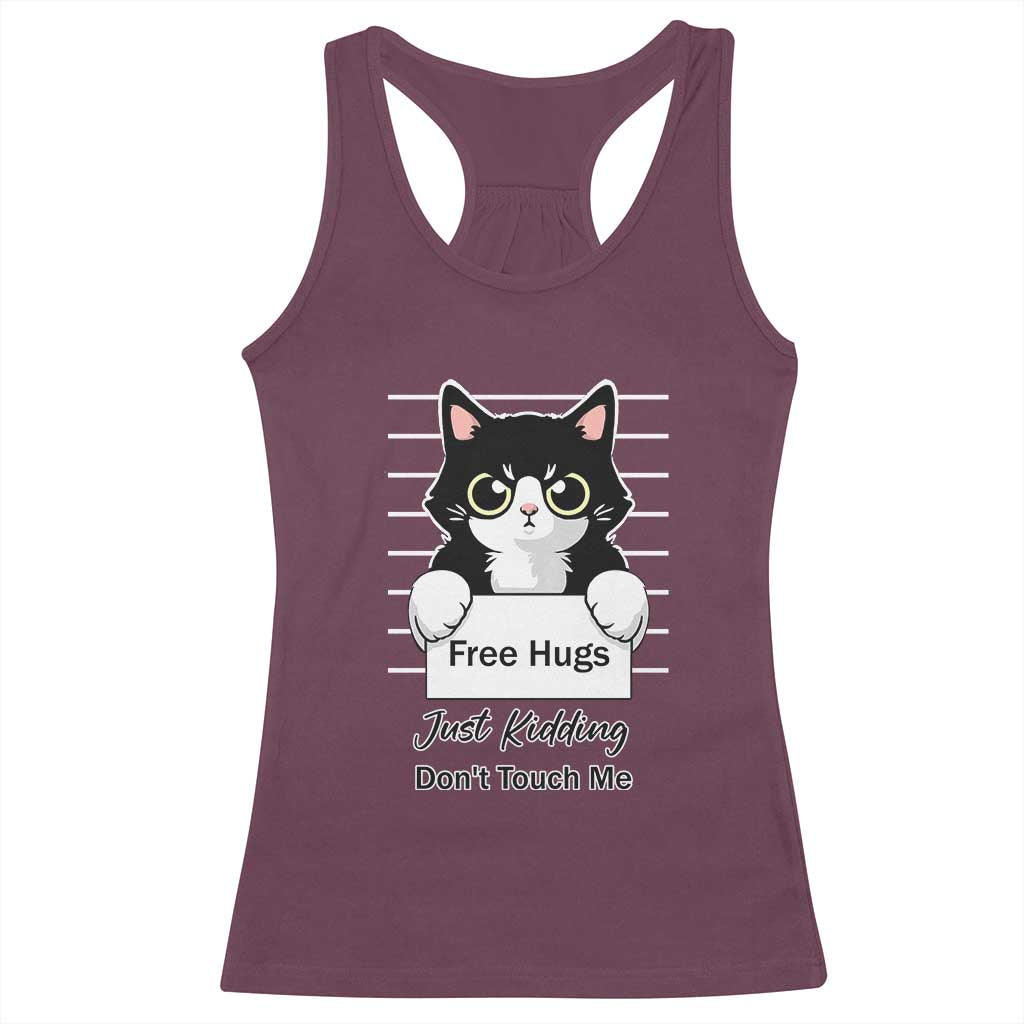 Funny Black Cat Quote Racerback Tank Top Free Hugs Just Kidding Do Not Touch Me TS12 Maroon Print Your Wear