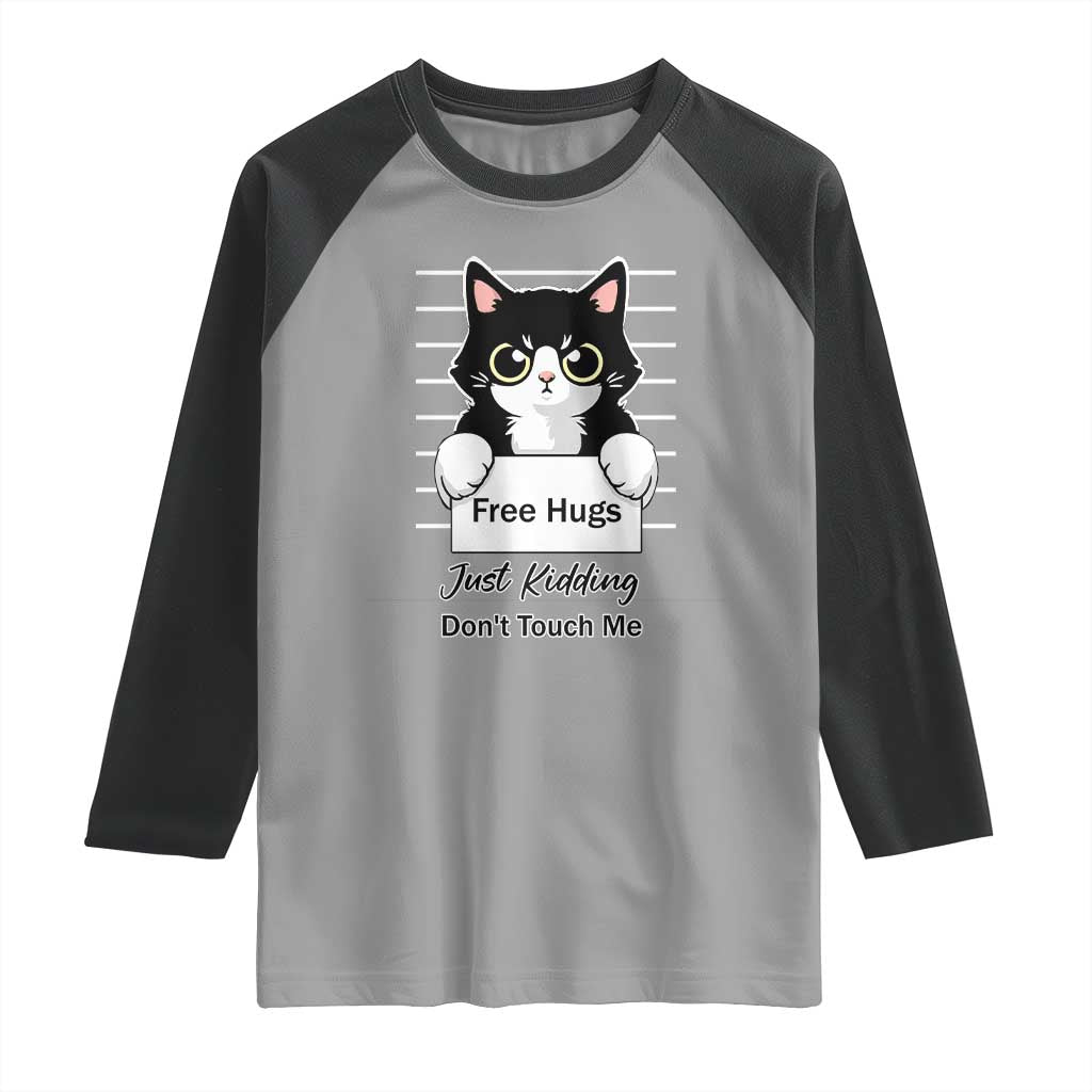 Funny Black Cat Quote Raglan Shirt Free Hugs Just Kidding Do Not Touch Me TS12 Sport Gray Black Print Your Wear