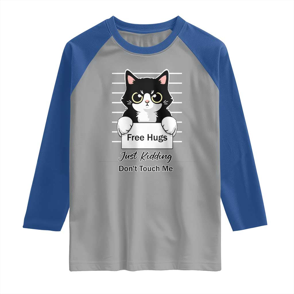 Funny Black Cat Quote Raglan Shirt Free Hugs Just Kidding Do Not Touch Me TS12 Sport Gray Royal Print Your Wear