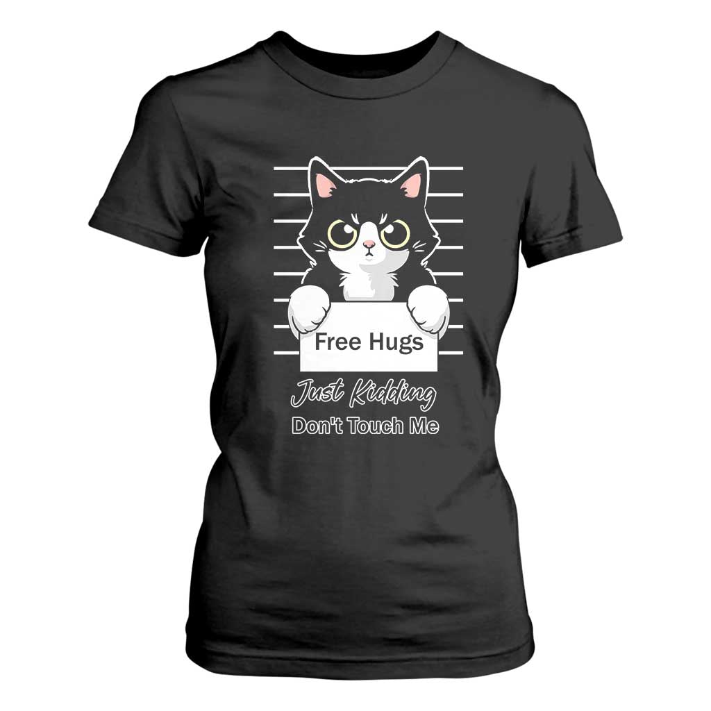 Funny Black Cat Quote T Shirt For Women Free Hugs Just Kidding Do Not Touch Me TS12 Black Print Your Wear