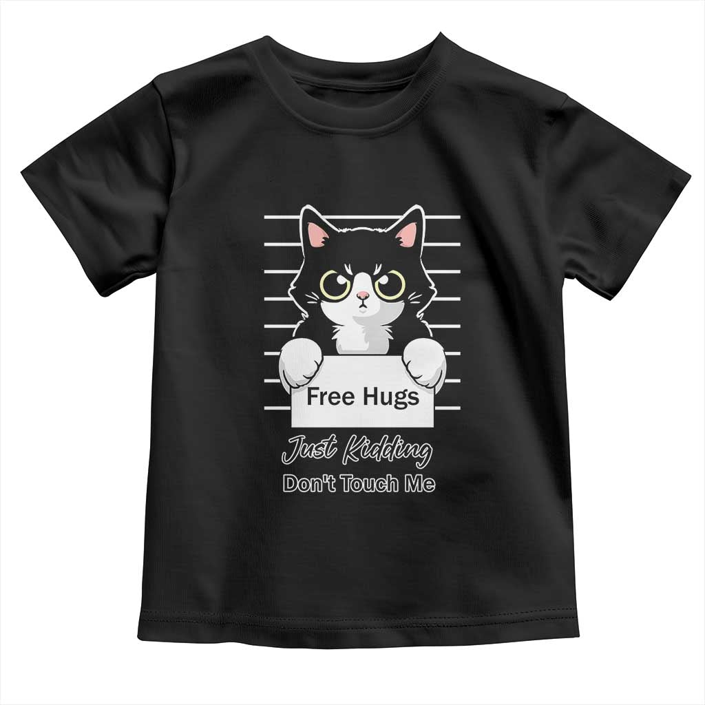 Funny Black Cat Quote Toddler T Shirt Free Hugs Just Kidding Do Not Touch Me TS12 Black Print Your Wear