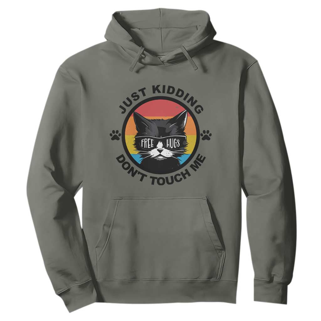 Black Cat Lovers Hoodie Free Hugs Just Kidding Do Not Touch Me Gift TS12 Military Green Print Your Wear